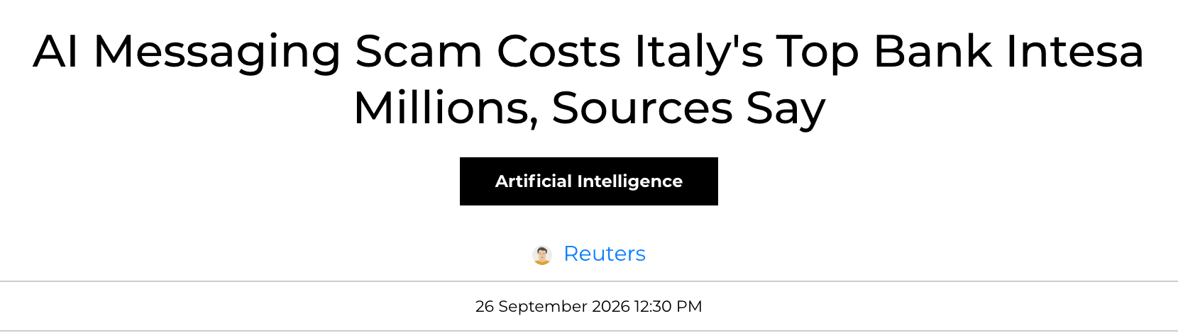 צילום הכותרת של Reuters, 26 בספטמבר 2026: AI Messaging Scam Costs Italy's Top Bank Intesa Millions, Sources Say